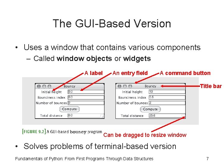 The GUI-Based Version • Uses a window that contains various components – Called window