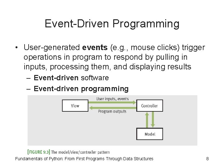 Event-Driven Programming • User-generated events (e. g. , mouse clicks) trigger operations in program