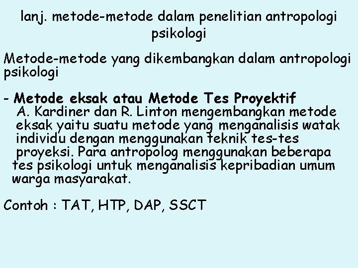 lanj. metode-metode dalam penelitian antropologi psikologi Metode-metode yang dikembangkan dalam antropologi psikologi - Metode