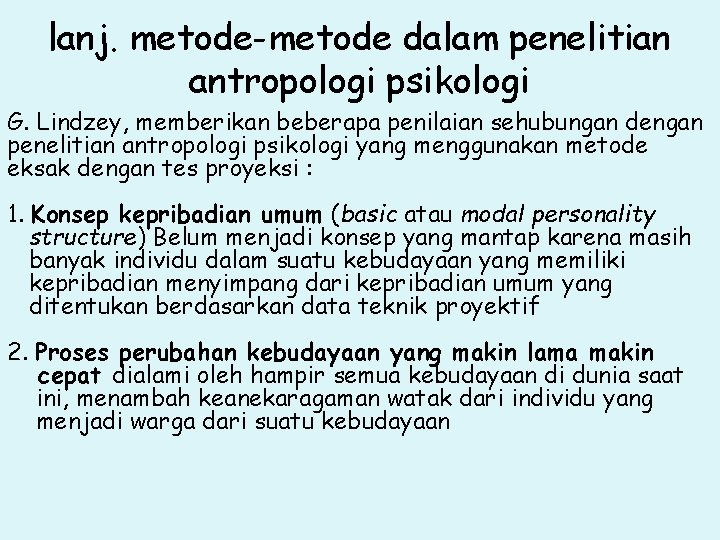 lanj. metode-metode dalam penelitian antropologi psikologi G. Lindzey, memberikan beberapa penilaian sehubungan dengan penelitian