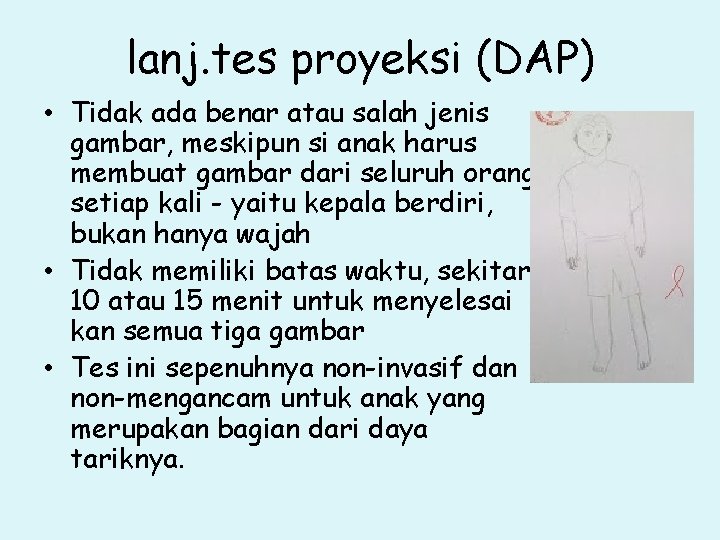 lanj. tes proyeksi (DAP) • Tidak ada benar atau salah jenis gambar, meskipun si