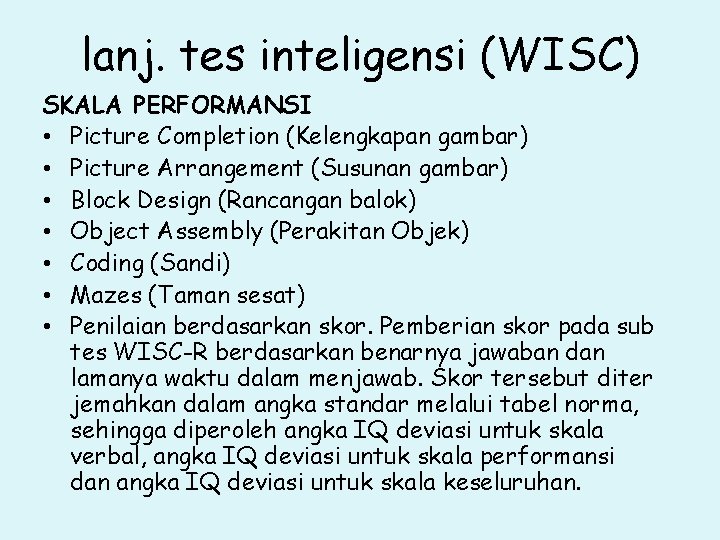 lanj. tes inteligensi (WISC) SKALA PERFORMANSI • Picture Completion (Kelengkapan gambar) • Picture Arrangement