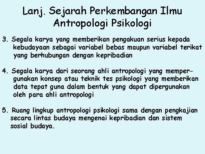 Lanj. Sejarah Perkembangan Ilmu Antropologi Psikologi 3. Segala karya yang memberikan pengakuan serius kepada