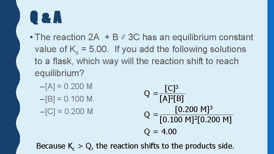 Q&A • The reaction 2 A + B ⇄ 3 C has an equilibrium