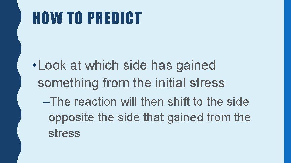 HOW TO PREDICT • Look at which side has gained something from the initial