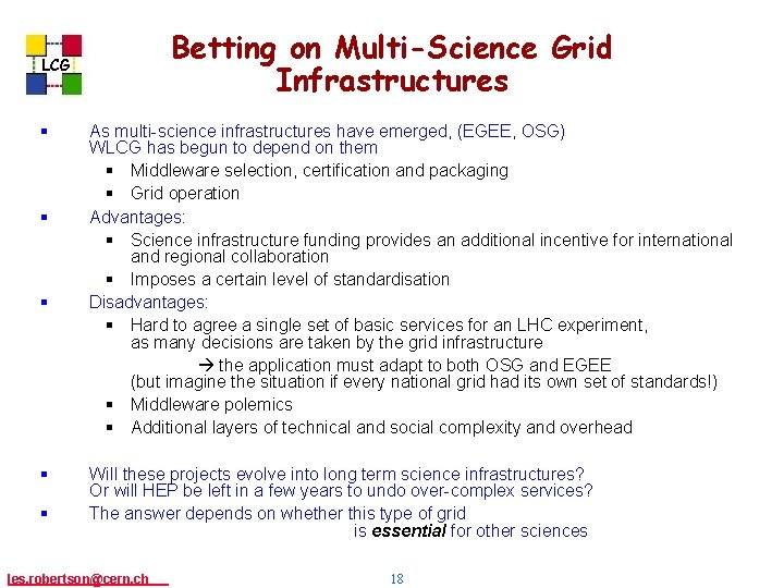 Betting on Multi-Science Grid Infrastructures LCG § § § As multi-science infrastructures have emerged,