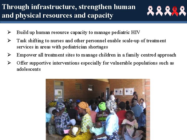 Through infrastructure, strengthen human and physical resources and capacity Ø Build up human resource