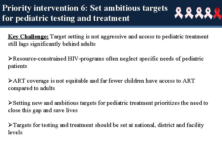 Priority intervention 6: Set ambitious targets Aim higher for pediatric targets for pediatric testing