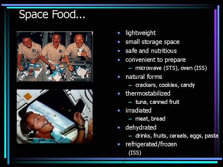 Space Food. . . • • lightweight small storage space safe and nutritious convenient Space Food. . . • • lightweight small storage space safe and nutritious convenient