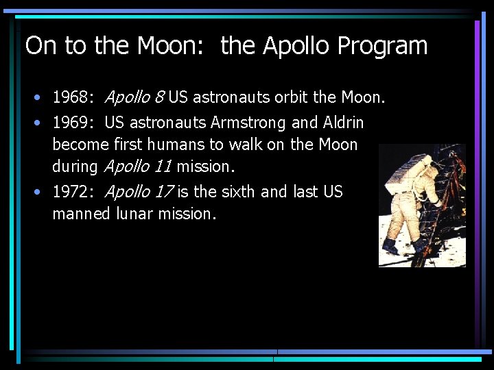 On to the Moon: the Apollo Program • 1968: Apollo 8 US astronauts orbit On to the Moon: the Apollo Program • 1968: Apollo 8 US astronauts orbit