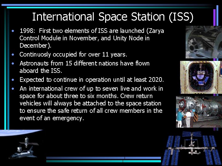 International Space Station (ISS) • 1998: First two elements of ISS are launched (Zarya International Space Station (ISS) • 1998: First two elements of ISS are launched (Zarya