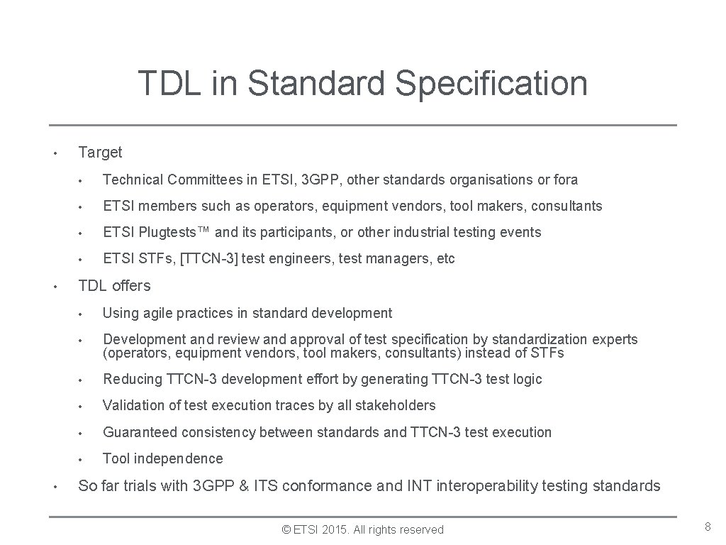 TDL in Standard Specification • • • Target • Technical Committees in ETSI, 3