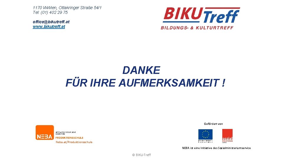 1170 WWien, Ottakringer Straße 54/1 Tel: (01) 402 29 75 office@bikutreff. at www. bikutreff.