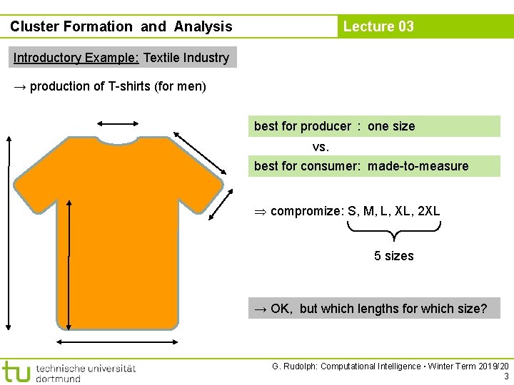 Cluster Formation and Analysis Lecture 03 Introductory Example: Textile Industry → production of T-shirts
