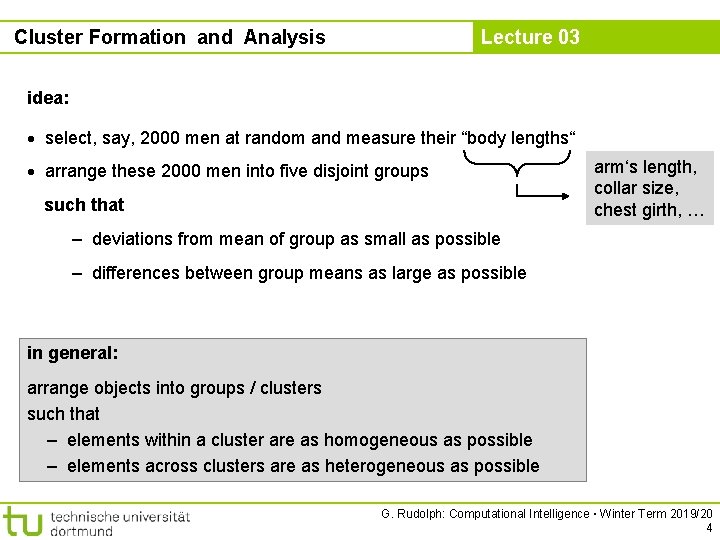 Cluster Formation and Analysis Lecture 03 idea: select, say, 2000 men at random and