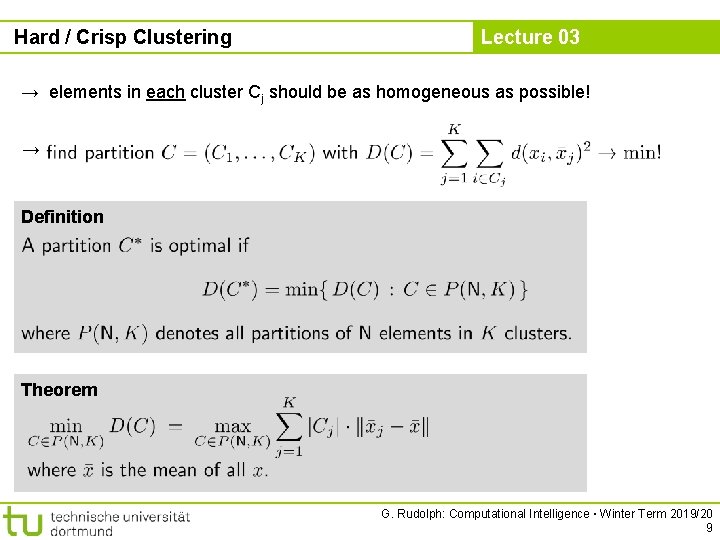 Hard / Crisp Clustering Lecture 03 → elements in each cluster Cj should be