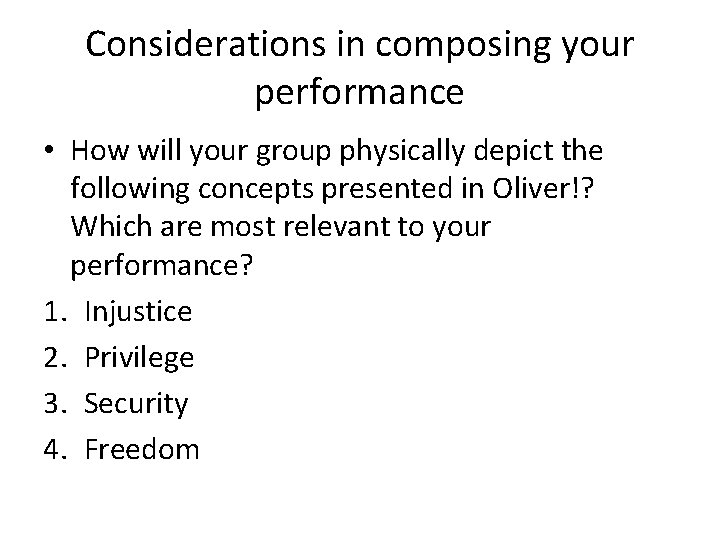 Considerations in composing your performance • How will your group physically depict the following
