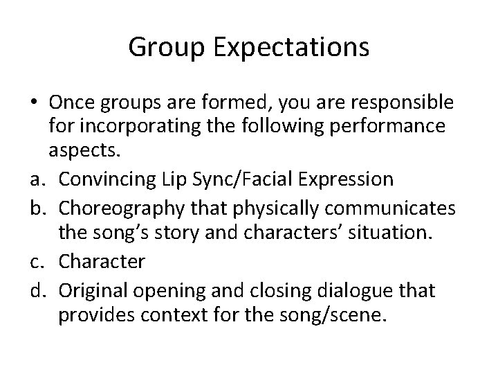 Group Expectations • Once groups are formed, you are responsible for incorporating the following
