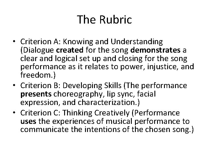 The Rubric • Criterion A: Knowing and Understanding (Dialogue created for the song demonstrates