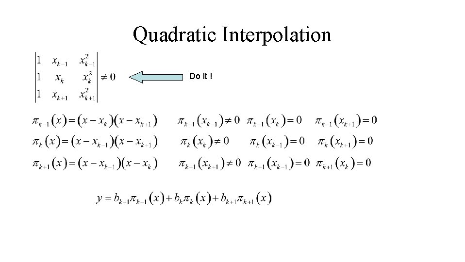 Quadratic Interpolation Do it ! Quadratic Interpolation Do it !
