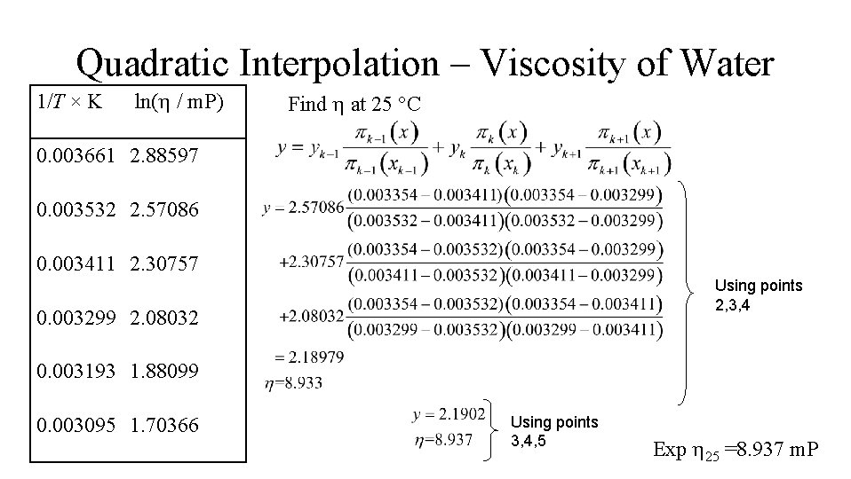Quadratic Interpolation – Viscosity of Water 1/T × K ln( / m. P) Find Quadratic Interpolation – Viscosity of Water 1/T × K ln( / m. P) Find