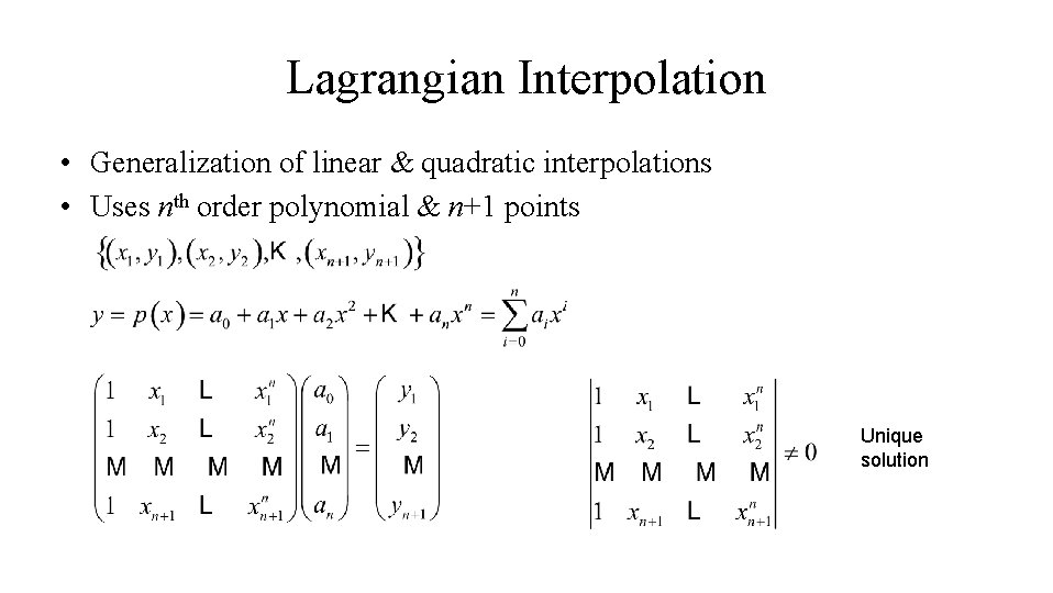 Lagrangian Interpolation • Generalization of linear & quadratic interpolations • Uses nth order polynomial Lagrangian Interpolation • Generalization of linear & quadratic interpolations • Uses nth order polynomial