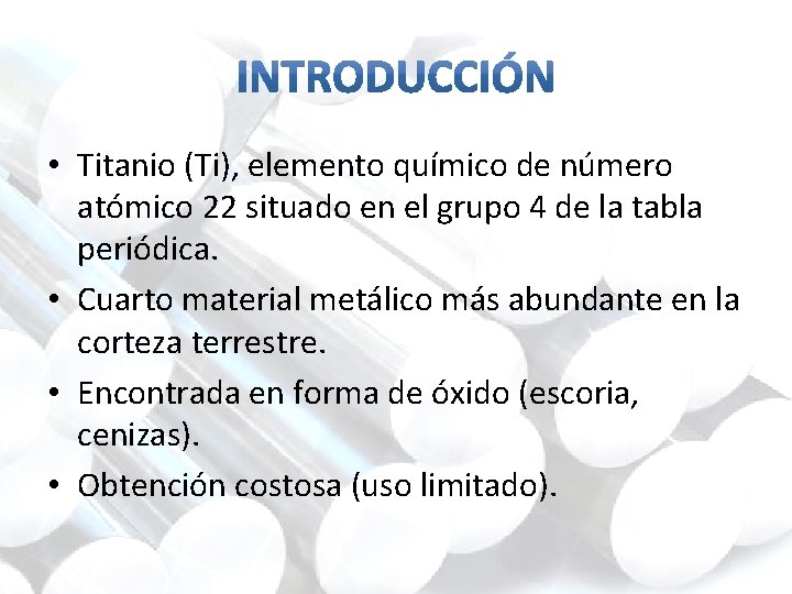  • Titanio (Ti), elemento químico de número atómico 22 situado en el grupo