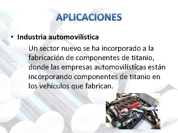  • Industria automovilística Un sector nuevo se ha incorporado a la fabricación de