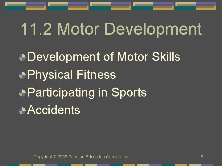 11. 2 Motor Development of Motor Skills Physical Fitness Participating in Sports Accidents Copyright