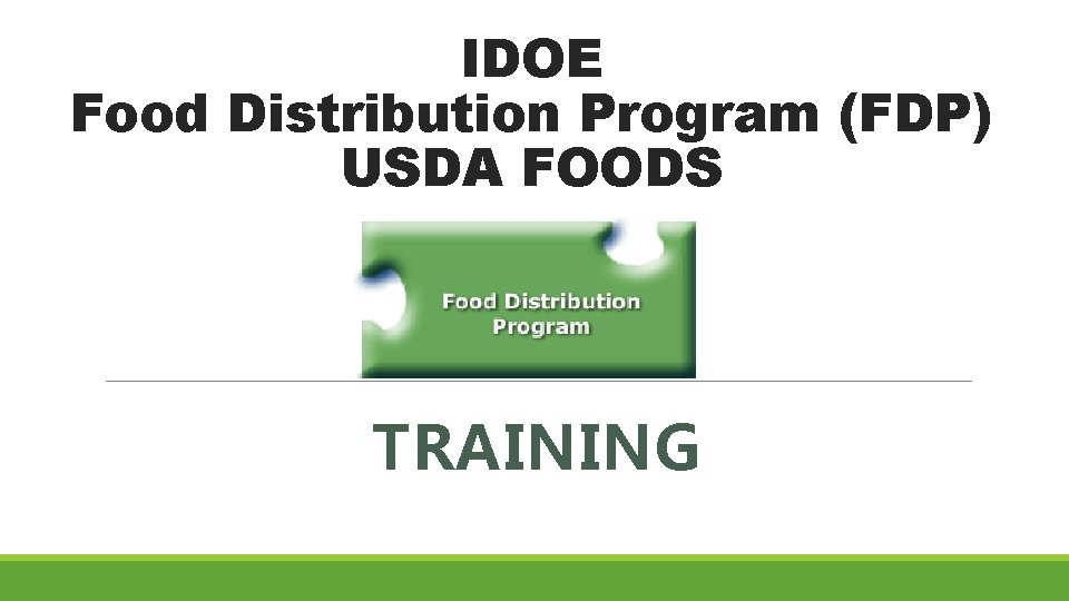 IDOE Food Distribution Program (FDP) USDA FOODS TRAINING 