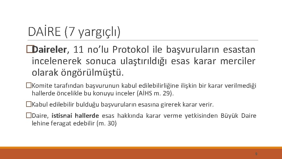 DAİRE (7 yargıçlı) �Daireler, 11 no’lu Protokol ile başvuruların esastan incelenerek sonuca ulaştırıldığı esas