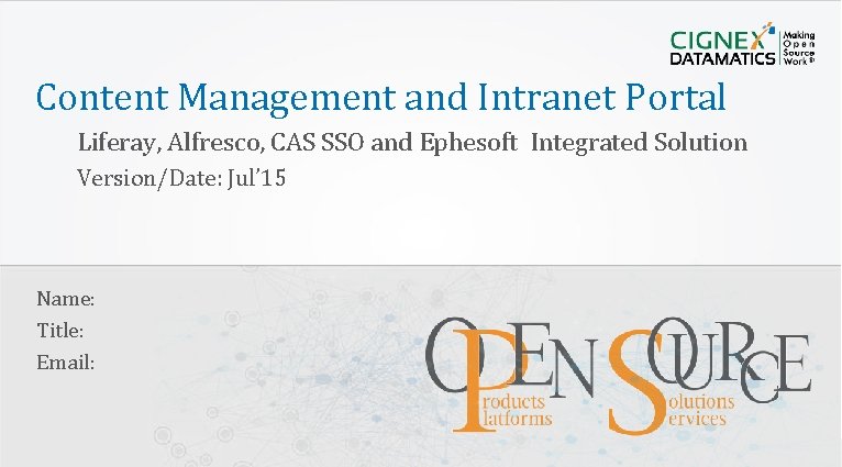 Content Management and Intranet Portal Liferay, Alfresco, CAS SSO and Ephesoft Integrated Solution Version/Date: