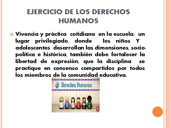 EJERCICIO DE LOS DERECHOS HUMANOS Vivencia y práctica cotidiana en la escuela, un lugar EJERCICIO DE LOS DERECHOS HUMANOS Vivencia y práctica cotidiana en la escuela, un lugar