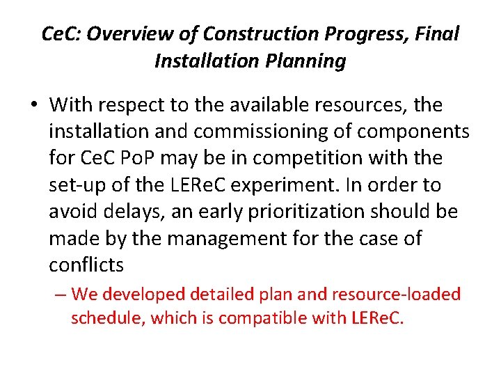 Ce. C: Overview of Construction Progress, Final Installation Planning • With respect to the