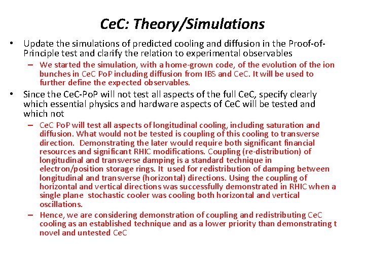 Ce. C: Theory/Simulations • Update the simulations of predicted cooling and diffusion in the