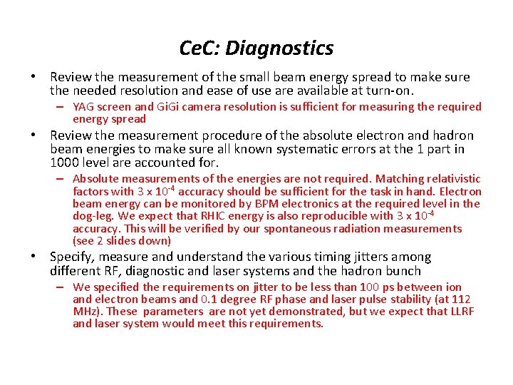 Ce. C: Diagnostics • Review the measurement of the small beam energy spread to