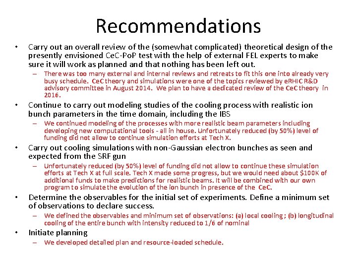 Recommendations • Carry out an overall review of the (somewhat complicated) theoretical design of