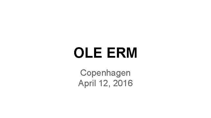 OLE ERM Copenhagen April 12, 2016 