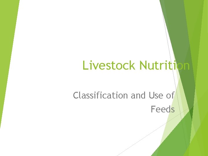 Livestock Nutrition Classification and Use of Feeds 