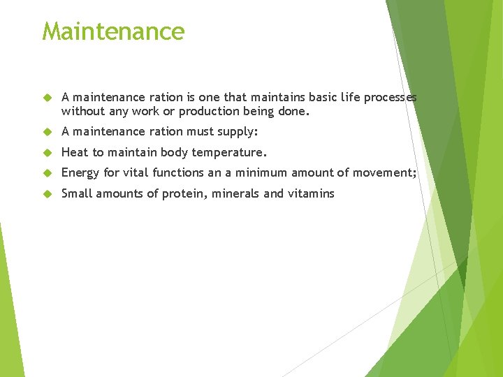 Maintenance A maintenance ration is one that maintains basic life processes without any work