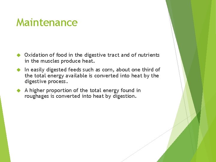 Maintenance Oxidation of food in the digestive tract and of nutrients in the muscles