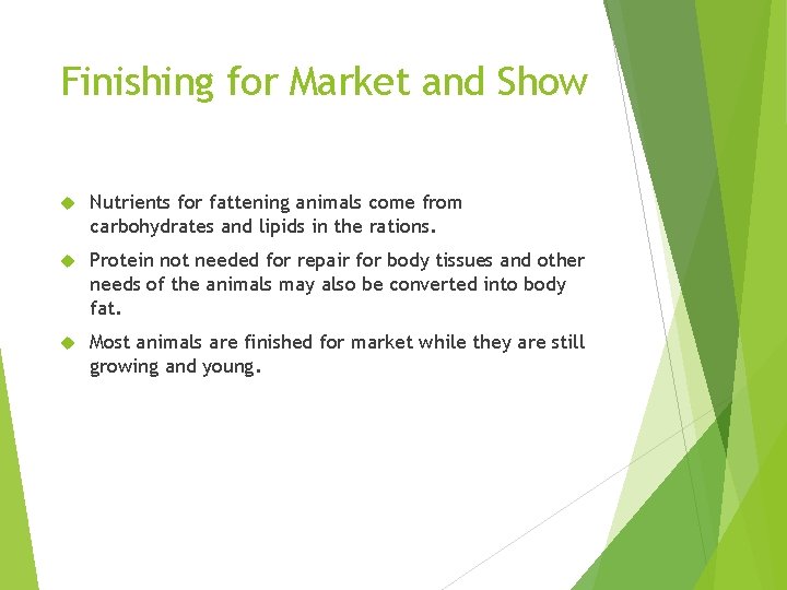 Finishing for Market and Show Nutrients for fattening animals come from carbohydrates and lipids