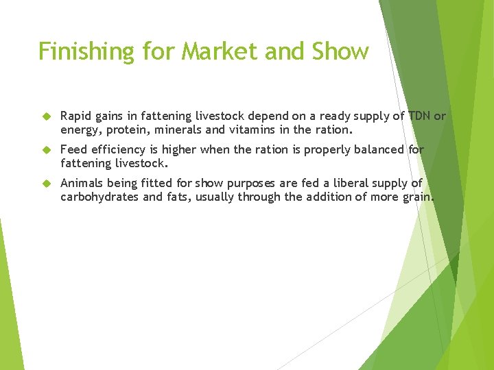 Finishing for Market and Show Rapid gains in fattening livestock depend on a ready