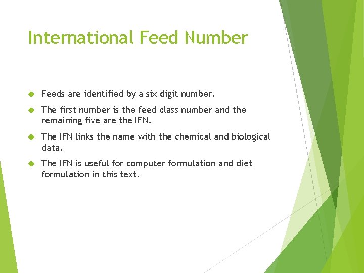 International Feed Number Feeds are identified by a six digit number. The first number