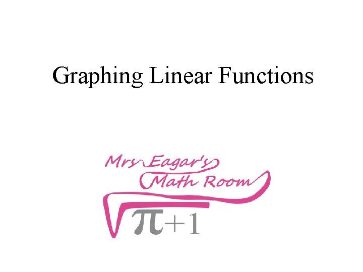 Graphing Linear Functions 