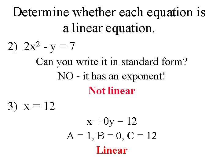 Determine whether each equation is a linear equation. 2) 2 x 2 - y