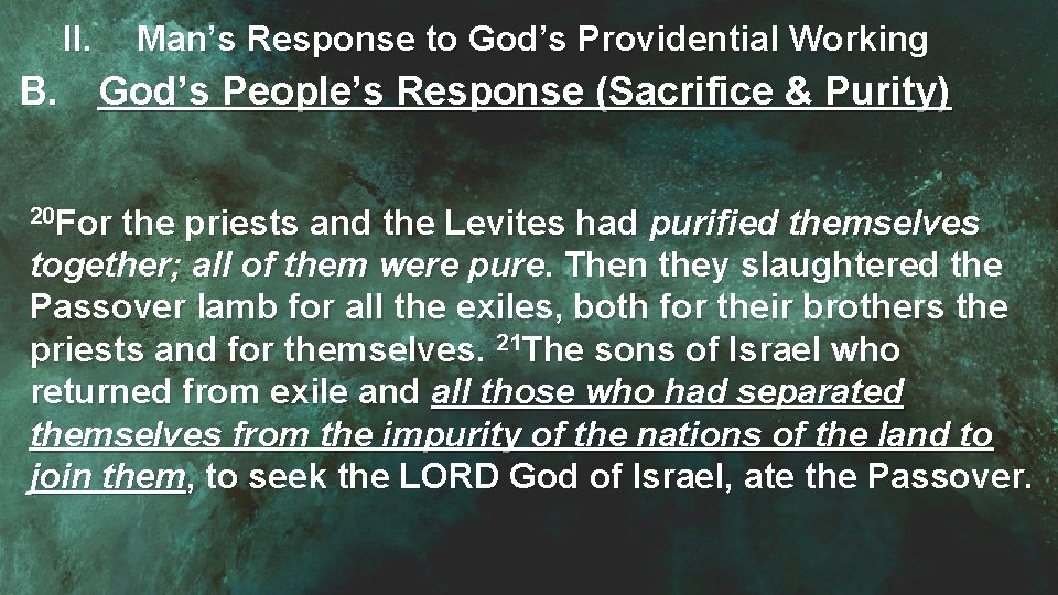 II. Man’s Response to God’s Providential Working B. God’s People’s Response (Sacrifice & Purity)