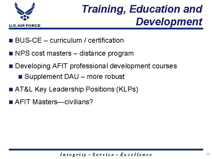 Training, Education and Development n BUS-CE – curriculum / certification n NPS cost masters
