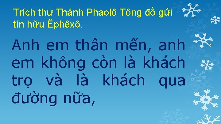 Trích thư Thánh Phaolô Tông đồ gửi tín hữu Êphêxô. Anh em thân mến,