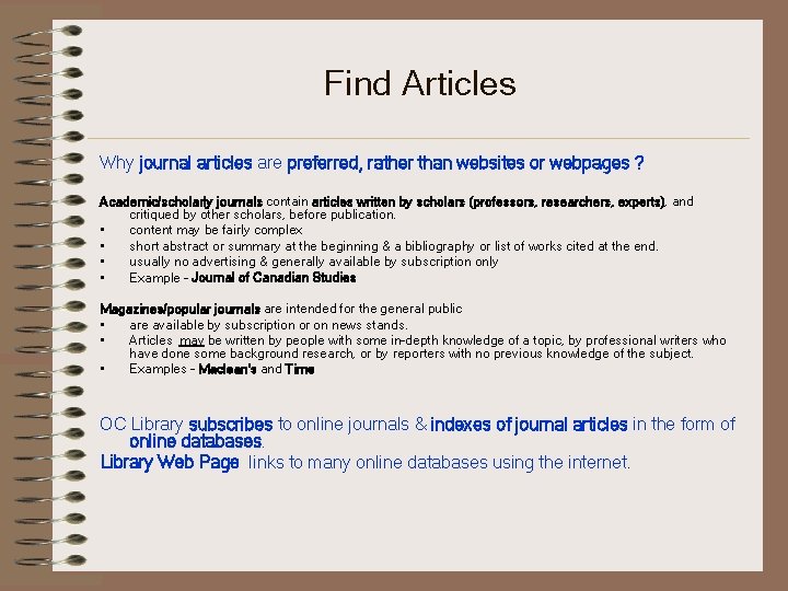 Find Articles Why journal articles are preferred, rather than websites or webpages ? Academic/scholarly